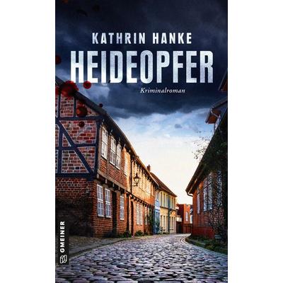 Heideopfer, Taschenbuch von Kathrin Hanke, Gmeiner-Verlag, 978-3-8392-2829-6