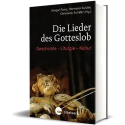 Die Lieder des Gotteslob, Sachbücher von Alexander Zerfass, Ansgar Franz, Ansgar Kurzke Franz, Hermann Kurzke, Christiane Schäfer