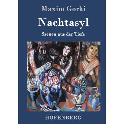 Nachtasyl, Gebundene Ausgabe von Maxim Gorki, Hofenberg, 978-3-86199-513-5