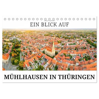 Ein Blick auf Mühlhausen in Thüringen (Tischkalender 2027 DIN A5 quer), CALVENDO Monatskalender