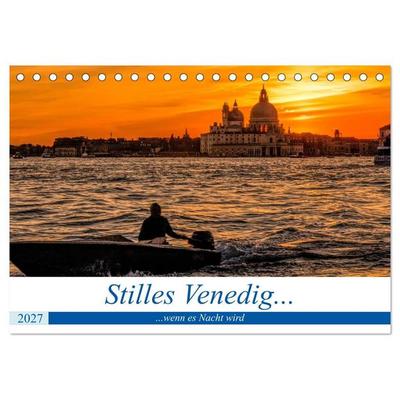 Stilles Venedig wenn es Nacht wird (Tischkalender 2027 DIN A5 quer), CALVENDO Monatskalender
