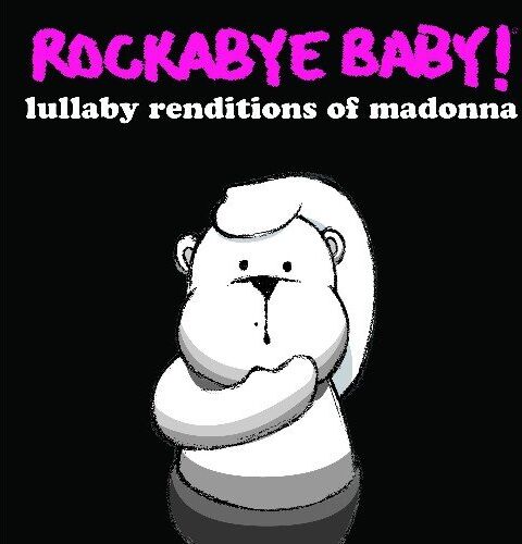 Rockabye Baby - Rockabye Baby! Lullaby Renditions of Madonna - Preis vom 27.09.2026 03:53:48 h