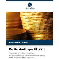 Kapitalstrukturpolitik KMU, Ratgeber von Alexander Lehner