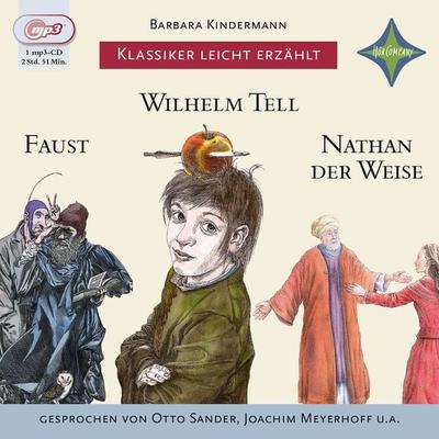 Klassiker leicht erzählt: Faust, Wilhelm Tell, Nathan der Weise - Barbara Kindermann, CD, 9783942587624