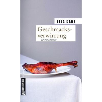 Geschmacksverwirrung / Georg Angermüller Bd. 7, Taschenbuch von Ella Danz, Gmeiner-Verlag