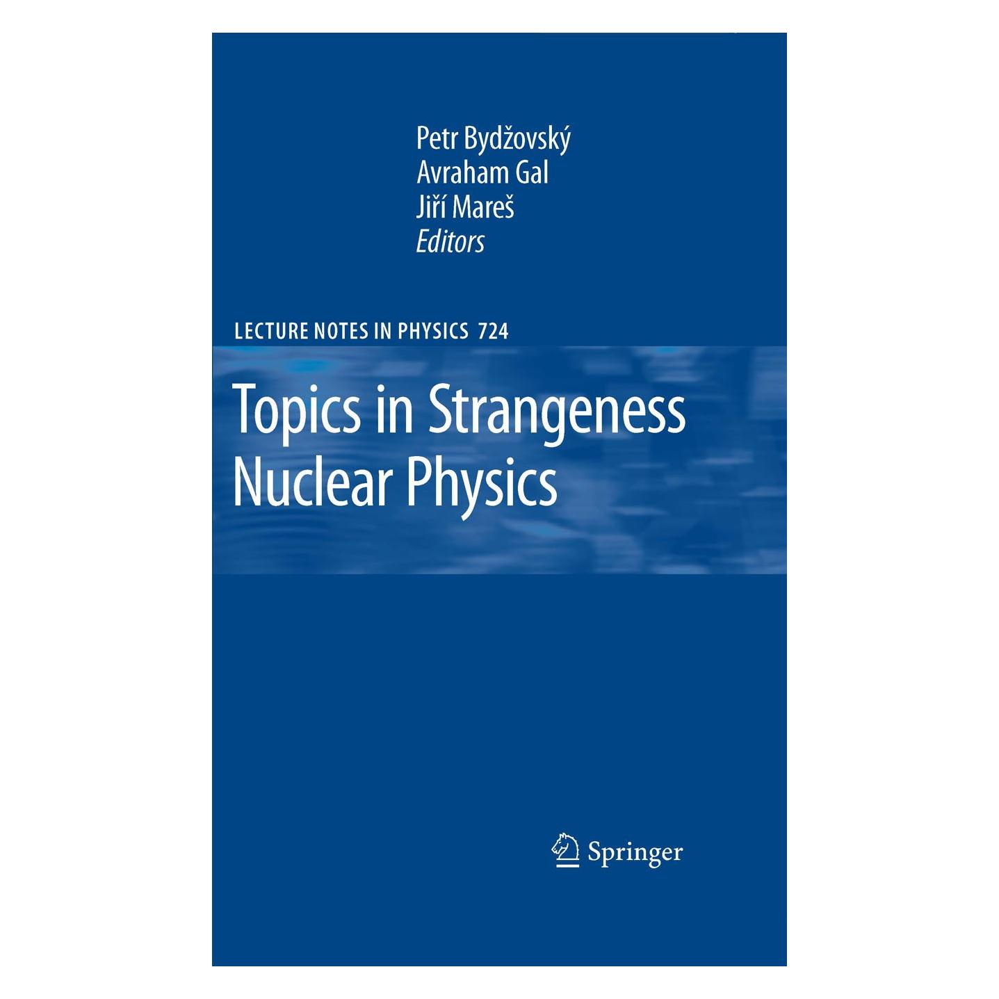 Springer Topics in Strangeness Nuclear Physics (Englisch, Hardcover, A. Gal, Avraham Gal, J. Mareš, Jiri Mares, P. Bydzovsky, P. Bydžovský, Petr Bydzovsky) (9783540720386)