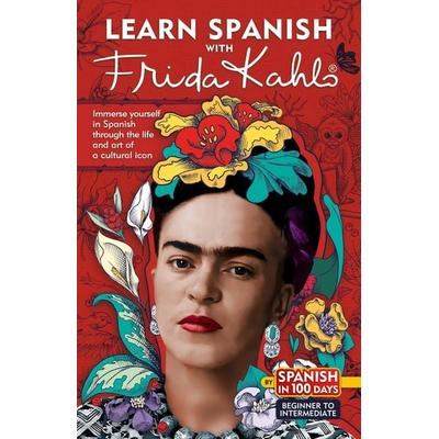 Learn Spanish with Frida Kahlo, Taschenbuch von Spanish In 100 Days, Penguin Random House Espagnol