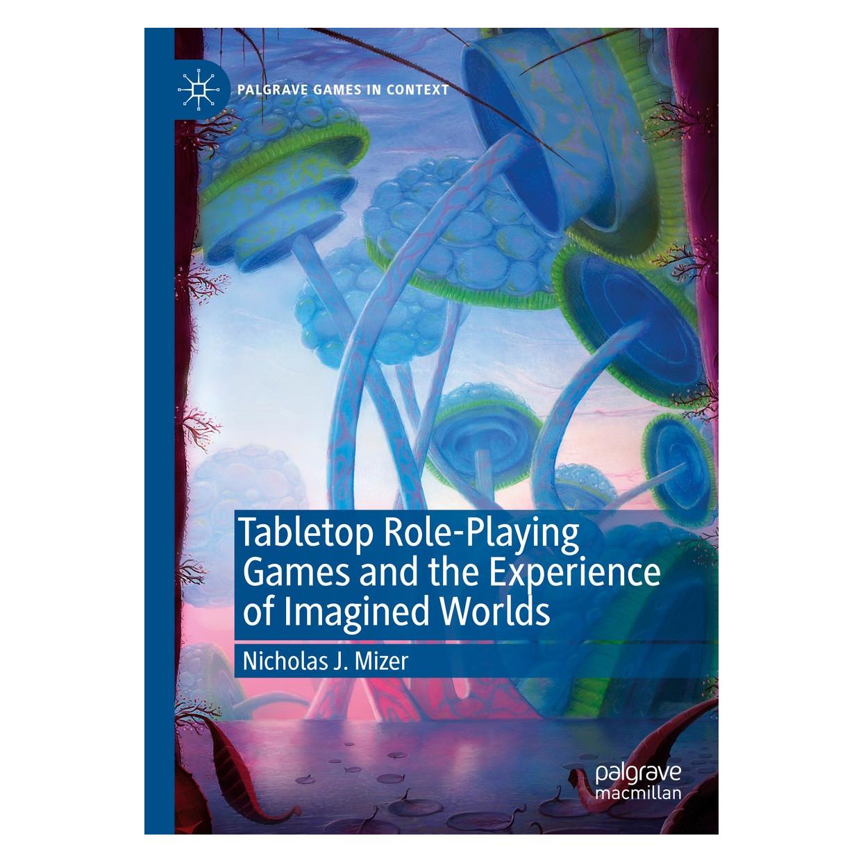 Springer Tabletop Role-Playing Games and the Experience of Imagined Worlds (9783030291266)