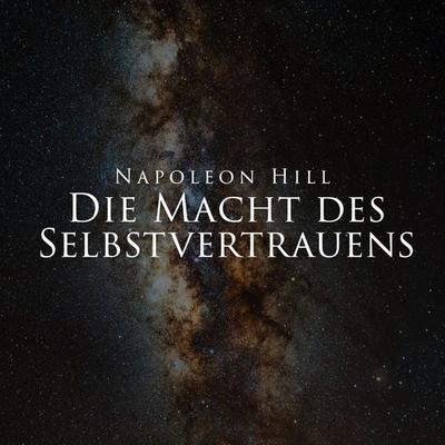 Die Macht des Selbstvertrauens - Napoleon Hill, Audio, 9783689831608