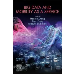 Big Data and Mobility as a Service, Ratgeber von Xuan Song, Ryosuke Shibasaki, Haoran Zhang