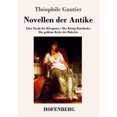 Novellen der Antike, Taschenbuch von Théophile Gautier, Hofenberg, 978-3-7437-2210-1