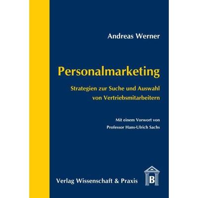 Personalmarketing., Taschenbuch von Andreas Werner, Verlag Wissenschaft & Praxis, 978-3-89673-193-7