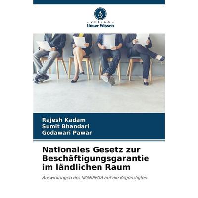 Nationales Gesetz zur Beschäftigungsgarantie im ländlichen Raum, Taschenbuch von Rajesh Kadam,Sumit Bhandari,Godawari Pawar, Verlag Unser Wissen,