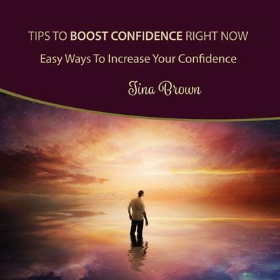 Tips to Boost Confidence Right Now - Tina Brown, Audio, 4251177529528