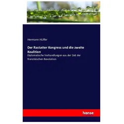 Der Rastatter Kongress und die zweite Koalition, Fachbücher von Hermann Hüffer