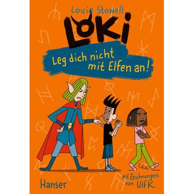 Loki - Leg dich nicht mit Elfen an!, Gebundene Ausgabe von Louie Stowell, Carl Hanser, 978-3-446-28258-2