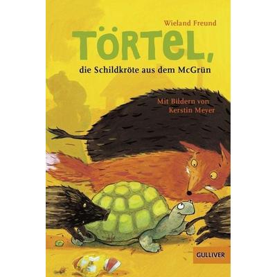 Törtel, die Schildkröte aus dem McGrün, Taschenbuch von Wieland Freund, Julius Beltz GmbH & Co. KG
