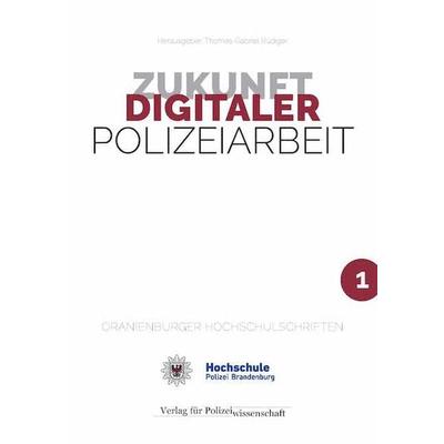 Zukunft Digitaler Polizeiarbeit, Paperback von , Verlag für Polizeiwissenschaft, 978-3-86676-693-8