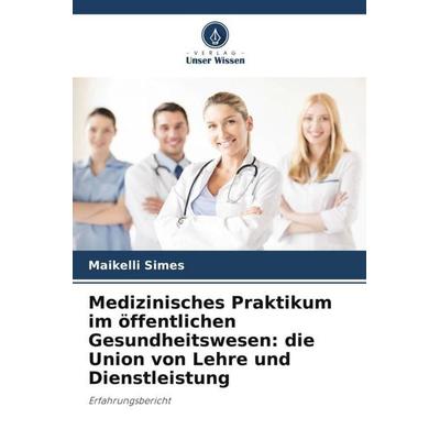 Medizinisches Praktikum im öffentlichen Gesundheitswesen: die Union von Lehre und Dienstleistung -