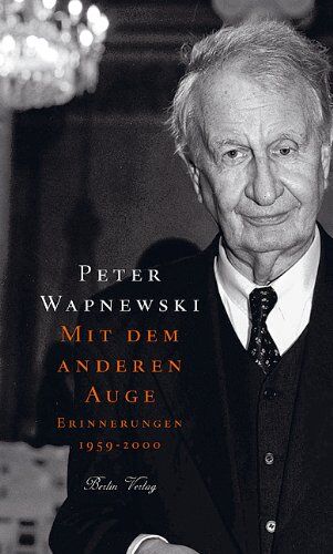 Peter Wapnewski - Mit dem anderen Auge: Band 2 - Erinnerungen 1959-2000 - Preis vom 09.10.2026 07:28:09 h