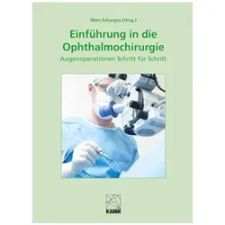 Einführung in die Ophthalmochirurgie, Fachbücher von Marc Schargus