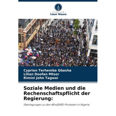 Soziale Medien und die Rechenschaftspflicht der Regierung:, Taschenbuch von Cyprian Terhemba GBASHA,Lilian Doofan MTSOR,Rimini John Tagwai, Verlag