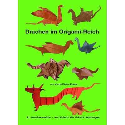 Drachen im Origami-Reich, Taschenbuch von Klaus-Dieter Ennen, Epubli, 978-3-8442-3349-0