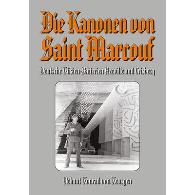 Die Kanonen von Saint Marcouf, Taschenbuch von Helmut Konrad Keusgen, EK-2 Publishing, 978-3-96403-342-0
