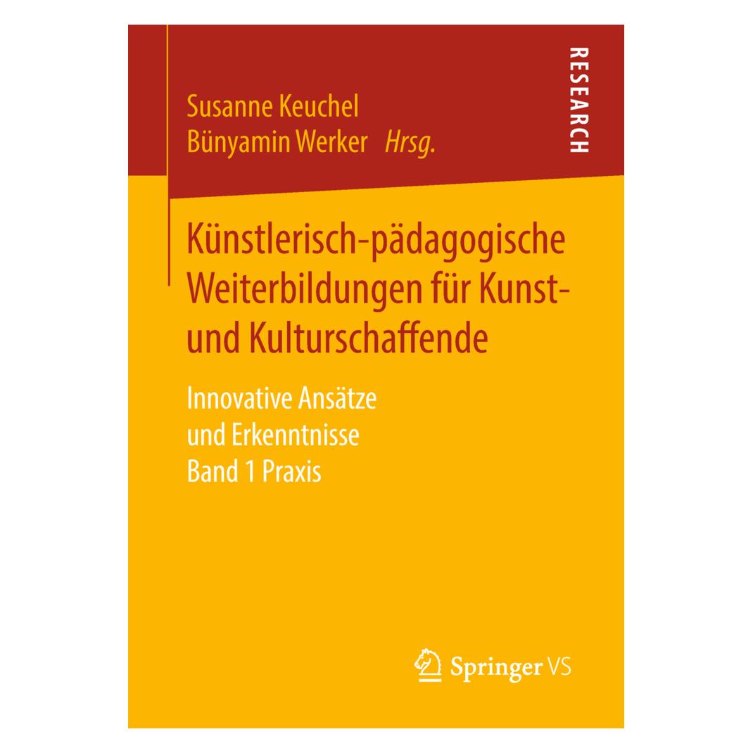 Springer Künstlerische-pädagogische Weiterbildungen für Kunst- und Kulturschaffende (Deutsch, Softcover, Bünyamin Werker, Susanne Keuchel) (55976201)