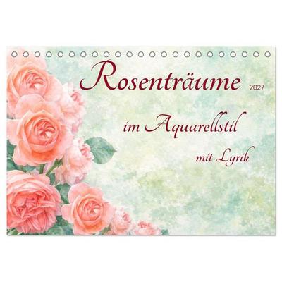 Rosenträume im Aquarellstil (Tischkalender 2027 DIN A5 quer), CALVENDO Monatskalender