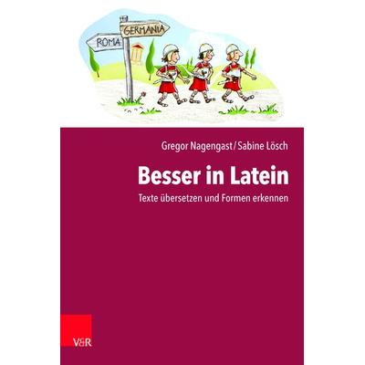 Besser in Latein, Taschenbuch von Sabine Lösch,Gregor Nagengast, Vandenhoeck + Ruprecht, 978-3-525-70280-2