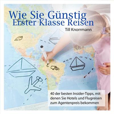 Wie Sie günstig erster Klasse reisen - , Audio, 4250618867946