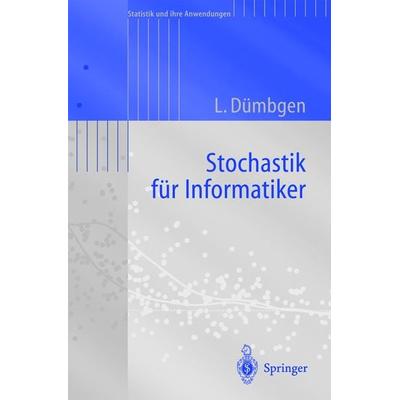 Stochastik für Informatiker, Taschenbuch von Lutz Dümbgen, Springer Berlin, 978-3-540-00061-7