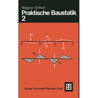 Praktische Baustatik, Taschenbuch von Walter Wagner,Gerhard Erlhof, Vieweg & Teubner, 978-3-519-45202-7