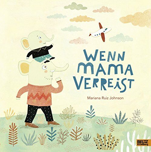 Mariana Ruiz Johnson - Wenn Mama verreist: Vierfarbiges Bilderbuch - Preis vom 18.10.2026 15:28:09 h