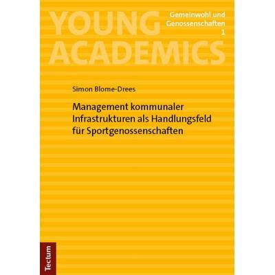 Management kommunaler Infrastrukturen als Handlungsfeld für Sportgenossenschaften, Taschenbuch von Simon Blome-Drees, Tectum Wissenschaftsverlag,