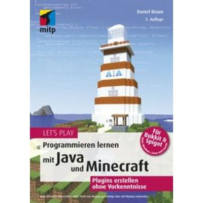 Let‘s Play.Programmieren lernen mit Java und Minecraft, Taschenbuch von Daniel Braun, MITP