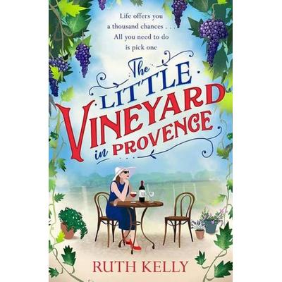 The Little Vineyard in Provence, Taschenbuch von Ruth Kelly, Orion Publishing Group, 978-1-4091-8530-7