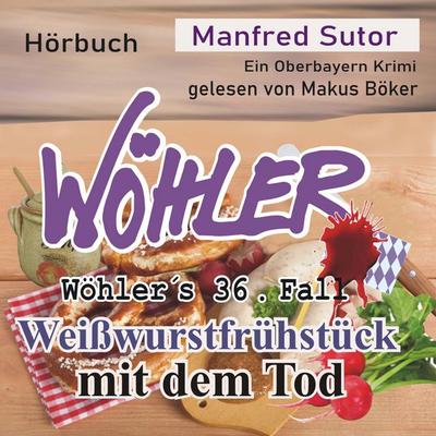 Weißwurstfrühstück mit dem Tod - Manfred Sutor, Audio, 9783969830109