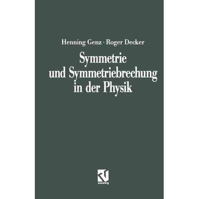 Symmetrie und Symmetriebrechung in der Physik, Taschenbuch von Henning Genz, Vieweg & Teubner, 978-3-528-08558-2