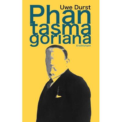 Phantasmagoriana, Taschenbuch von Uwe Durst, BoD – Books on Demand, 978-3-7578-8156-6