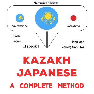 Kazakh - Japanese : a complete method - James Gardner, Audio, 9782821172777