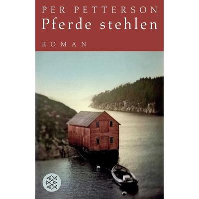 Pferde stehlen, Taschenbuch von Per Petterson, Fischer Taschenbuch Verlag