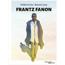 Frantz Fanon, Comics + Manga von Michael Adrian, Romain Lamy, Frédéric Ciriez