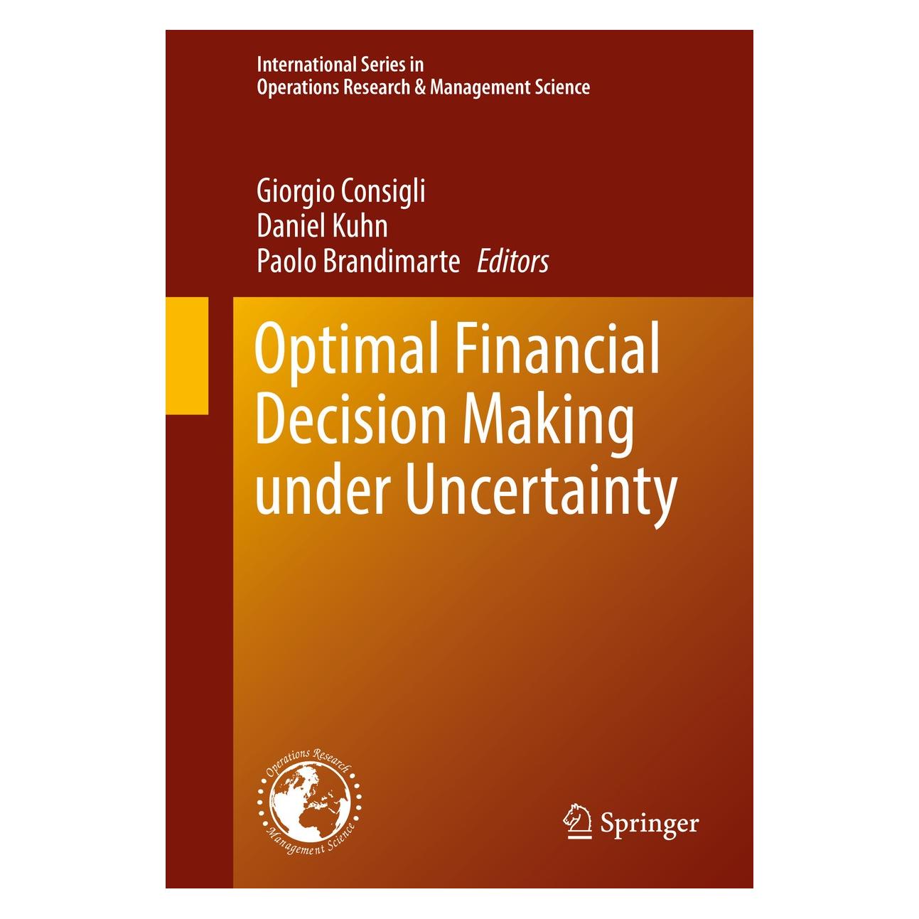 Springer Optimal Financial Decision Making under Uncertainty (Englisch, Hardcover, Daniel Kuhn, Giorgio Consigli, Paolo Brandimarte) (9783319416113)