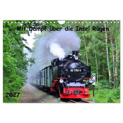 Mit Dampf über die Insel Rügen (Wandkalender 2027 DIN A4 quer), CALVENDO Monatskalender