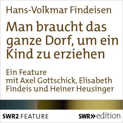 Man braucht das ganze Dorf, um ein Kind zu erziehen - Hans-Volkmar Findeisen, Audio, 9783932501371