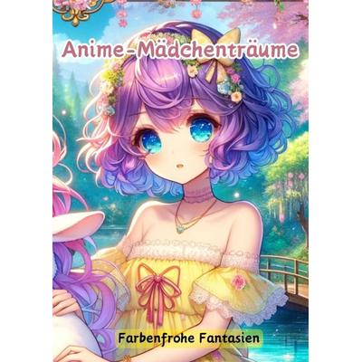 Anime-Mädchenträume, Taschenbuch von Christian Hagen, Tredition, 978-3-384-10071-9