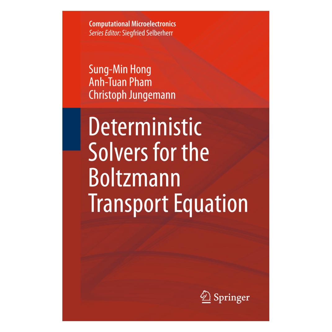Springer Deterministic Solvers for the Boltzmann Transport Equation (Englisch, Softcover, Anh-Tuan Pham, Christoph Jungemann, Sung-Min Hong) (55529139)