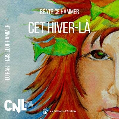 Cet hiver-la - Béatrice Hammer, Audio, 9782384391356